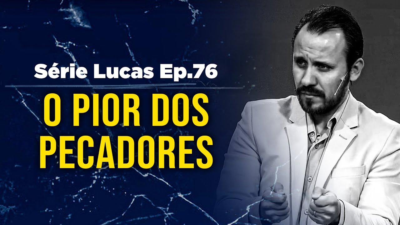 O pior dos pecadores | Pastor Rodrigo Mocellin