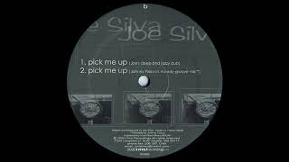 Joe Silva - Pick Me Up (Joe's Deep And Jazzy Dub)