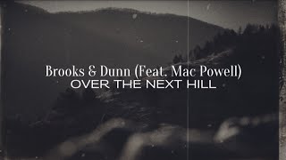 Brooks &amp; Dunn (feat. Mac Powell) - Over The Next Hill (Lyric Video)