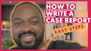 How To Write A Case Report - Publishing During Residency and Medical School
