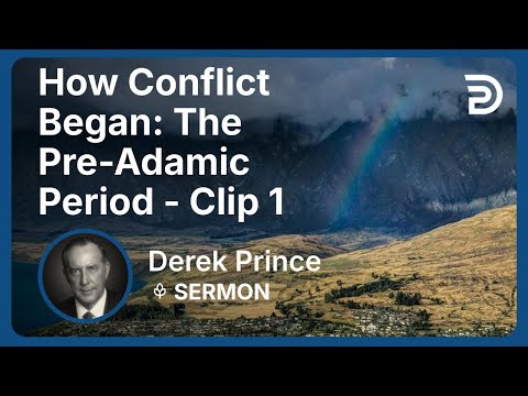 How Conflict Began: The Pre-Adamic Period | Clip 1 | Derek Prince