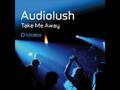 Audiolush - Take Me Away (Beat Commanders ...