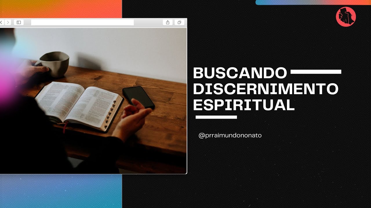 Buscando discernimento espiritual | Pr. Raimundo Nonato