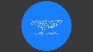 Domscott ft. Hector Urena - Out Cold (Gilbert Le Funk Remix)