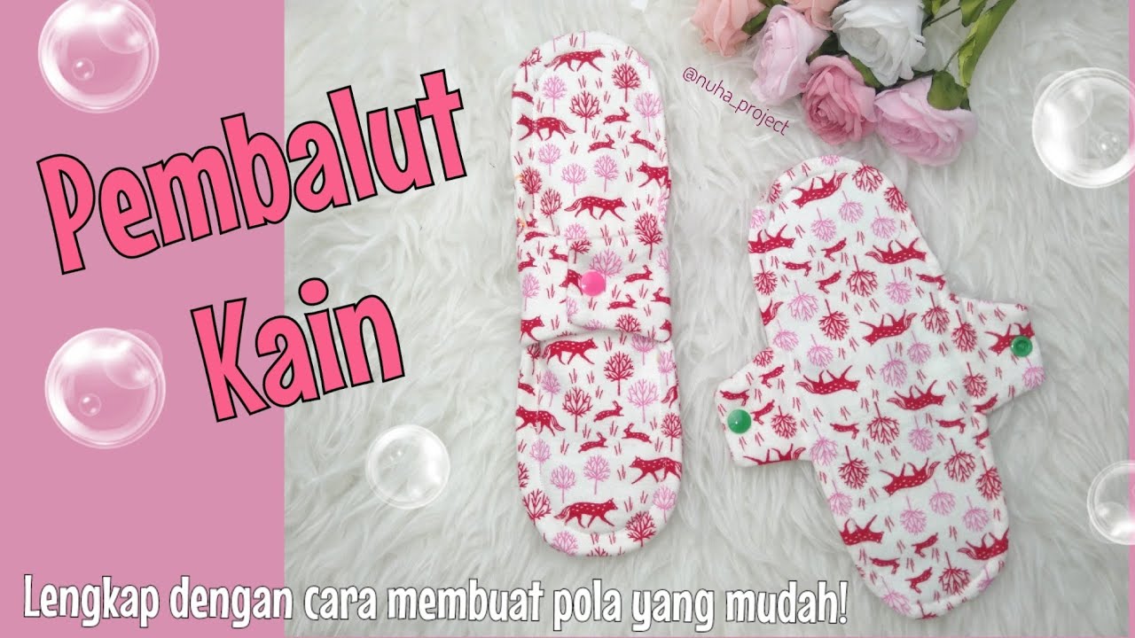 Tutorial Pembalut Kain, Lengkap Dengan Pola yang Mudah Ditiru / Making Menstrual Pad