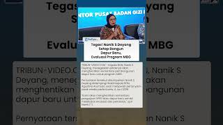 Evaluasi Program MBG, Kepala BGN Nanik S Deyang Tegaskan Setop Bangun Dapur Baru Sementara