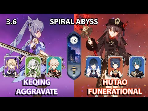 (3.6) C0 Keqing Aggravate & C0 Hutao Funerational Spiral Abyss Floor 12 Full Star