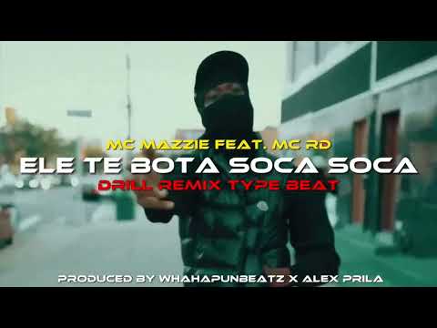 MC Mazzie - Ele Te Bota Soca Soca Feat. MC RD (Drill Remix) "Prod. by Alex Prila x  @1800ENTERTAINMENT"