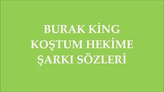 Burak King - Koştum Hekime | Şarkı Sözü || Şarkı Defteri