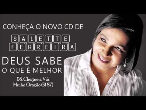 Salette Ferreira (CD Deus Sabe O que é Melhor) 08. Chegue a Vós Minha Oração (SL87) ヅ
