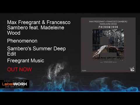 Max Freegrant & Francesco Sambero feat. Madeleine Wood - Phenomenon (Sambero's Summer Deep Edit)