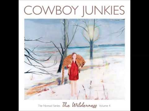 download lagu mp3 mp4 Cowboy Junkies The Wilderness, download lagu Cowboy Junkies The Wilderness gratis, unduh video klip Cowboy Junkies The Wilderness