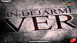 Kasinski El Primo Ft. Polaco - Sin Dejarme Ver (Prod. By Papa Oso Y Felony)
