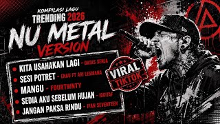Download lagu 🔥KOMPILASI LAGU TRENDING 2026 NU METAL VERSION🤘Viral TikTok! | Kita Usahakan Lagi, Mangu,Sesi Potret mp3