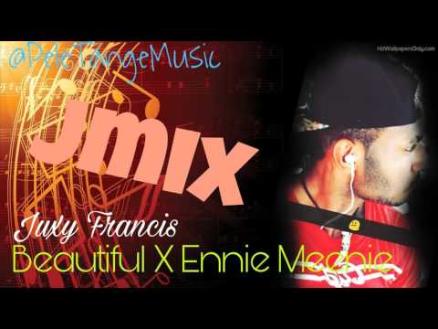 Juxy Francis - Beautiful X Eenie Meenie (Jmix)
