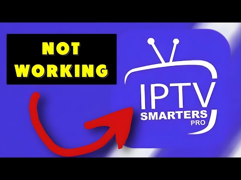 FIX IPTV SMARTERS PRO NOT WORKING