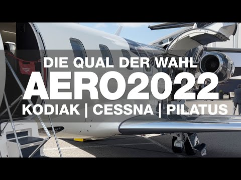 AERO 2022, Was hole ich mir als nächstes? Cessna, Kodiak oder Pilatus