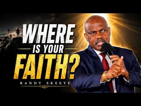 Where is your faith? | Randy Skeete