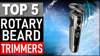 Top 5 Best Rotary Beard Trimmers in 2025