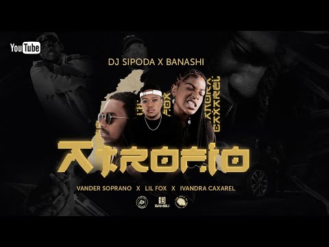 Dj Sipoda VS Banashi  -  Atrofio  Feat. Vander Soprano ♞ Lil Fox ♞ Ivandra Caxarel ( Street Video )