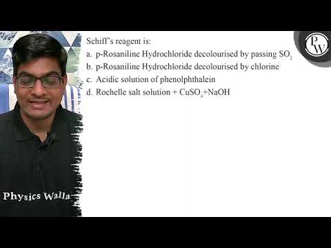 Schiff's reagent is: a. p-Rosaniline Hydrochloride decolourised by ...