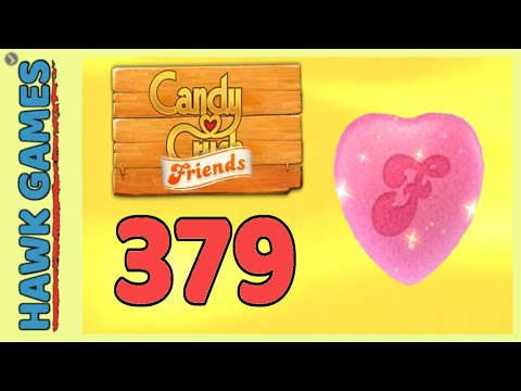 Candy Crush Friends Level 379 Hard (Heart mode) - 3 Stars Walkthrough, No Boosters