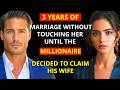 3 Years Of Marriage Without Touching Her Until The MILLIONAIRE Decided To CLAIM HIS WIFE