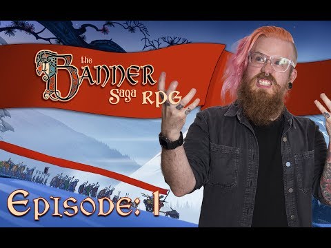 The Banner Saga RPG w/GM Adam Koebel Sponsored by Versus Evil | Episode 1