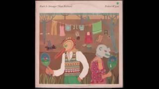 Robert Wyatt - Ruth Is Stranger Than Richard (1975) full album