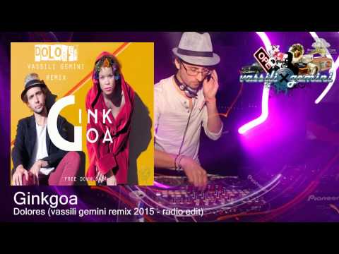 Ginkgoa - Dolores (vassili gemini remix 2015 - radio edit)