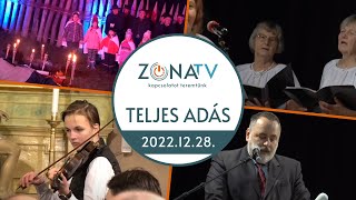 ZónaTV – TELJES ADÁS – 2022.12.28.