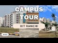 IIIT Ranchi - NOT a Campus TOUR || Reality check 🤯||2023