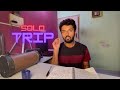 Solo Trip Tips Bengaluru Nakshe Dont Go On A Solo Trip Without Watching This Video
