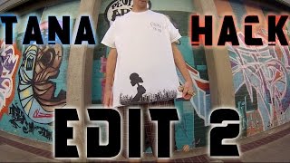 Tana Hack Edit 2