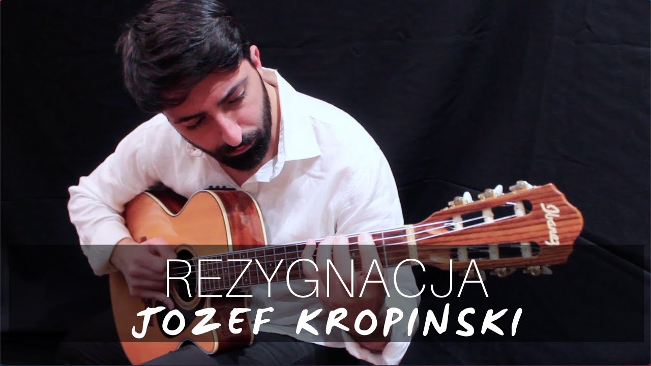 Rezygnacja - Jozef Kropinski || Francesco Cassano guitar
