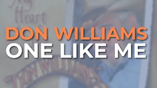 Don Williams - One Like Me (Official Audio)