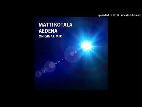 Matti Kotala - Aedena (Original Mix)