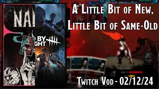 A Little Bit of New, A Little Bit of Same-Old | Nadir/Dead by Daylight (2/12/24)
