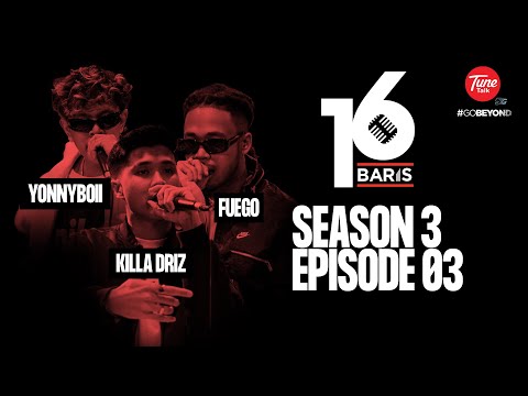 16 Baris | Season 3 | EP3 | YONNYBOII, KILLA DRIZ, FUEGO