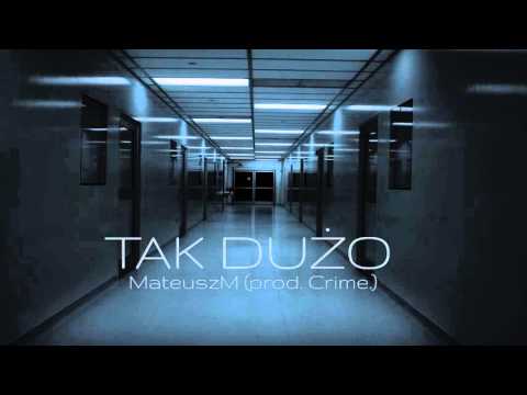 Mateuszm - Tak Dużo (prod. Crime.)