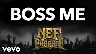 Nef The Pharaoh - Boss Me (Audio)