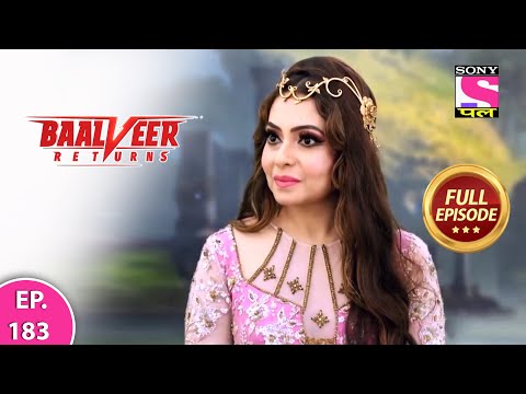 Baalveer Returns | Full Episode | Episode 183 | 27th March, 2021
