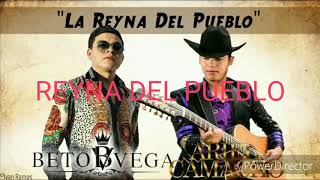 &quot;La Reyna del Pueblo&quot;- Beto Vega Ft Ariel Camacho (letra)