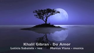 Kalil Gibran - Do Amor -  Leticia Sabatella e Marcus Viana - Álbum Poemas Místicos do Oriente