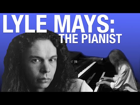 Lyle Mays: The Pianist