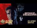 DJ AFRO LATEST ACTION MOVE 2024 DOLPH LUNDGREN BRIDGE OF DRAGONS NEW MOVIE RELEASES