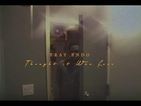 Tray Bndo - Thought It Was Love [Official Video]