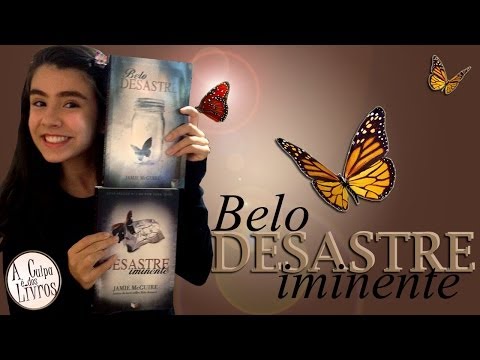 A Culpa é dos Livros - Belo Desastre e Desastre Iminente