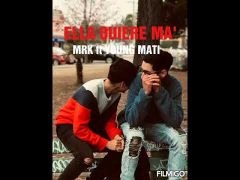 ELLA QUIERE MA' - YOUNG MATI ft MRK