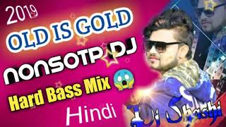 Hindi Full Nonstop Dj Remix Song  Old Is Gold Hind